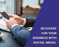 Recovery for Your Business with Digital Media